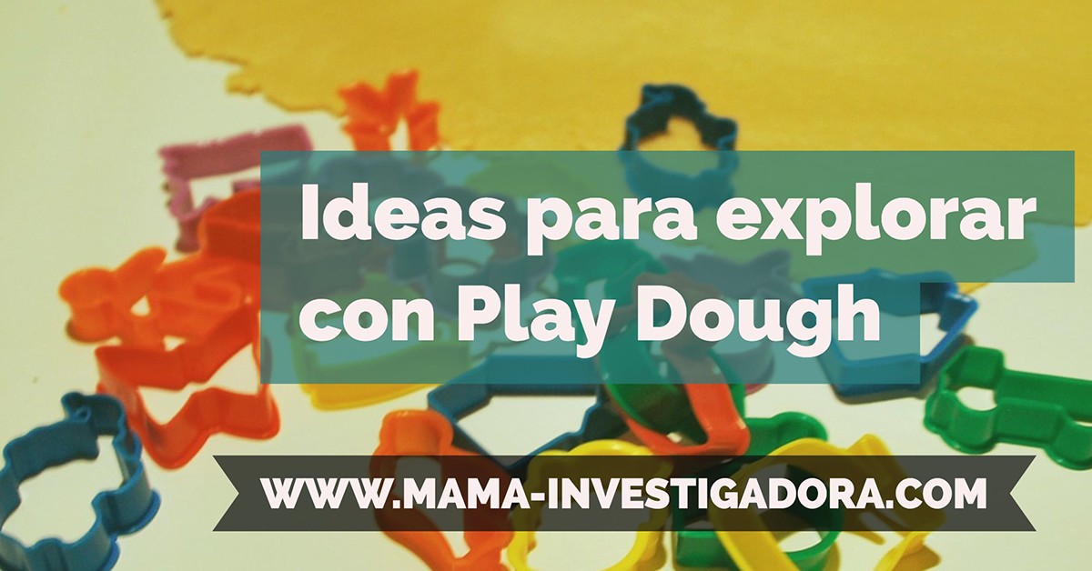 Ideas: Cómo Explorar con  Play Dough