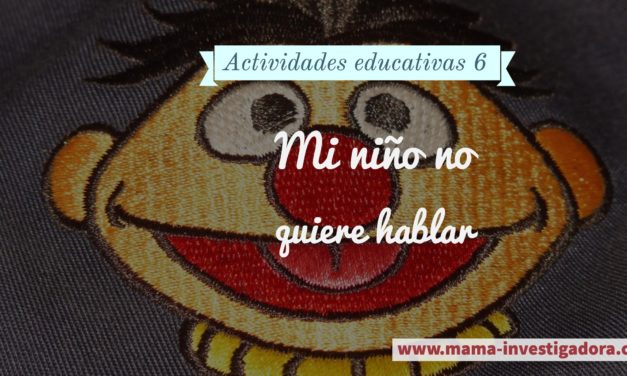 Mi niño no quiere  hablar – Cómo ayudarlo – Actividades educativas