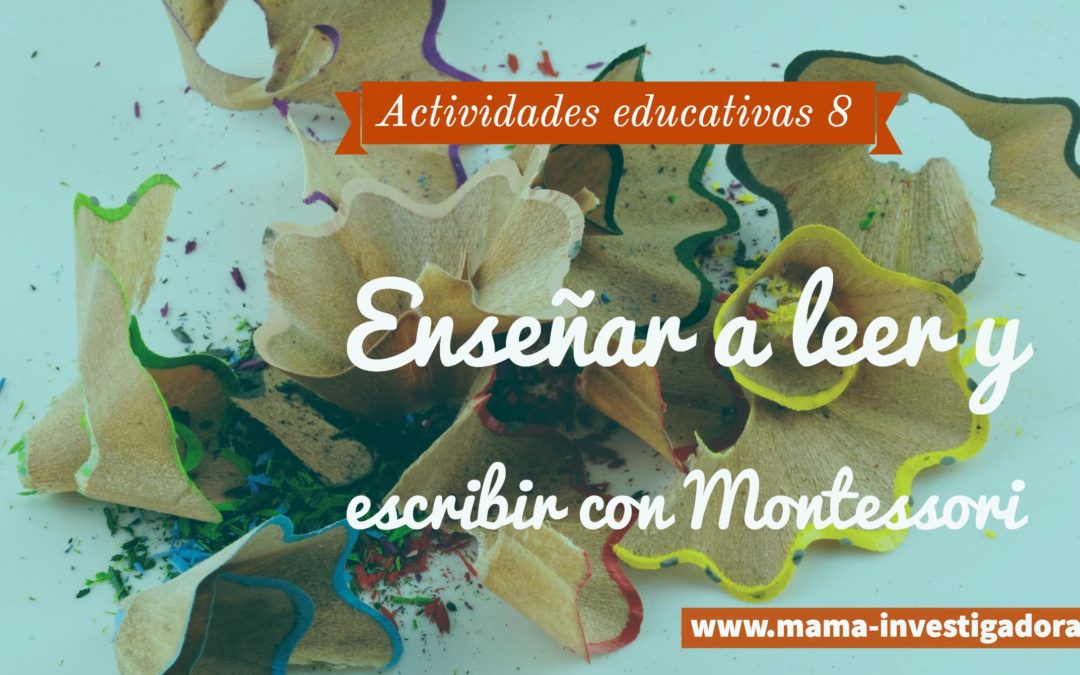 Enseñar a leer y escribir con Montessori – Actividades educativas