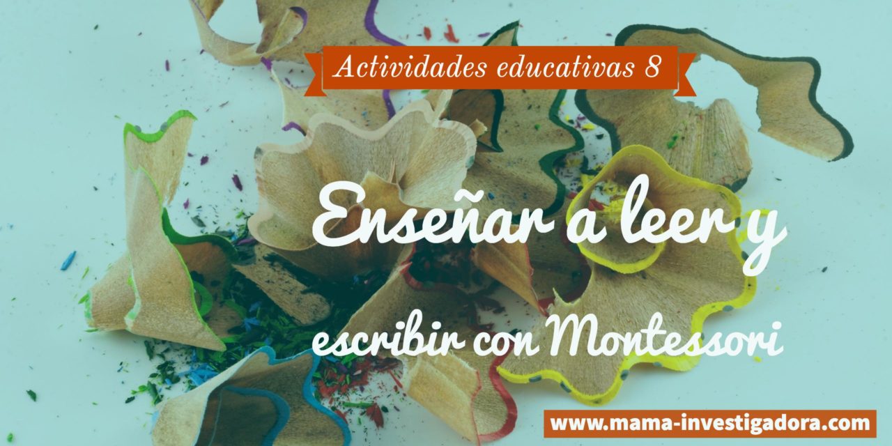 Enseñar a leer y escribir con Montessori – Actividades educativas