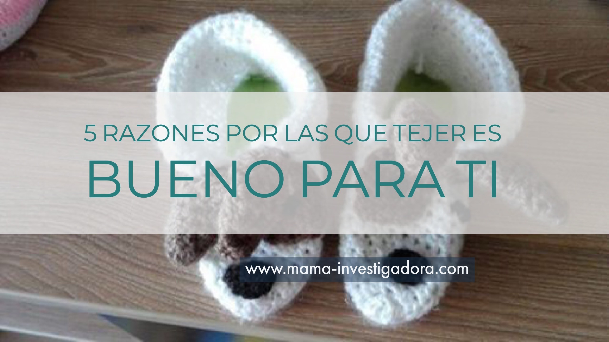 5 razones por las que tejer es bueno para ti